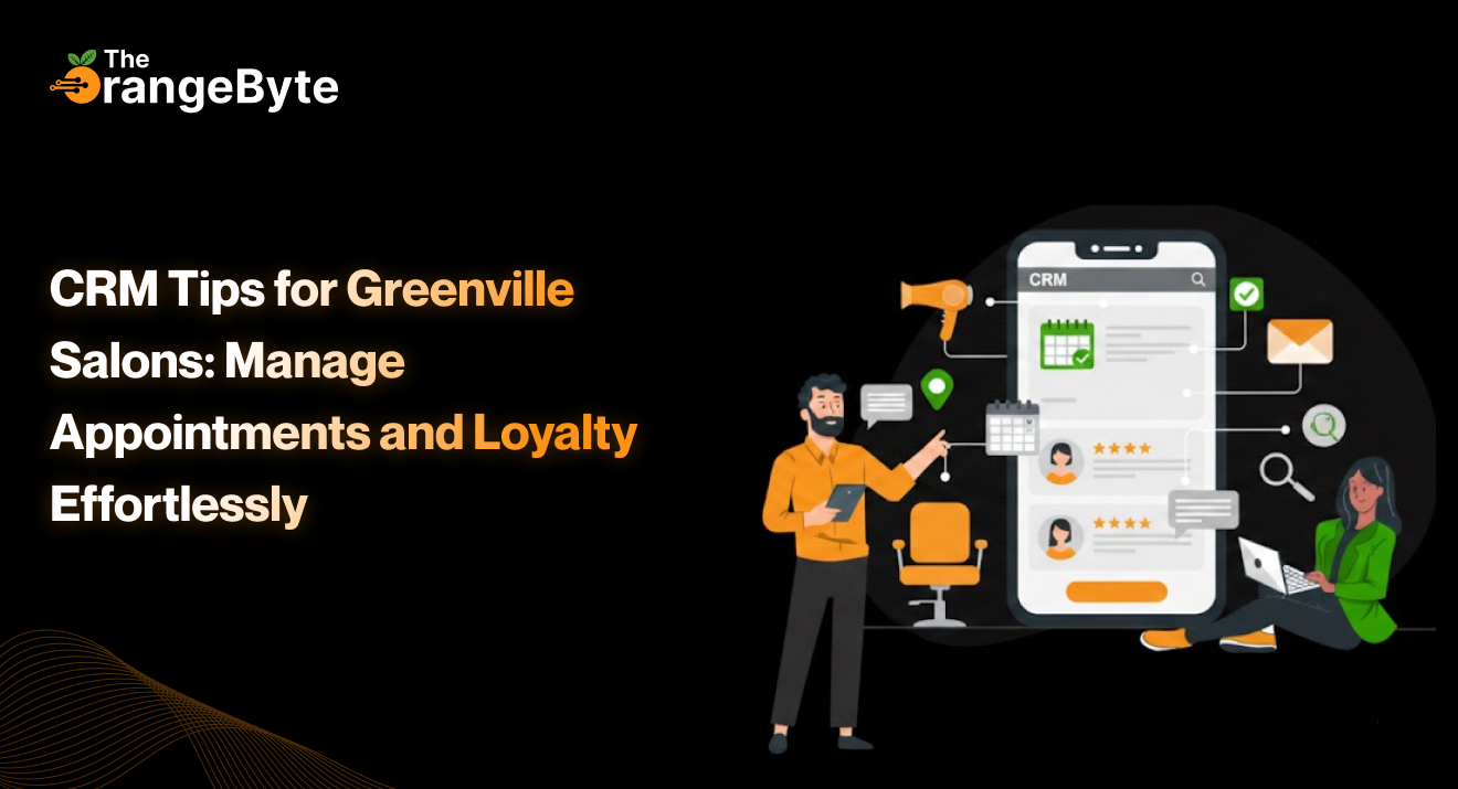 CRM Tips for Greenville Salons: Manage Appointments and Loyalty Effortlessly