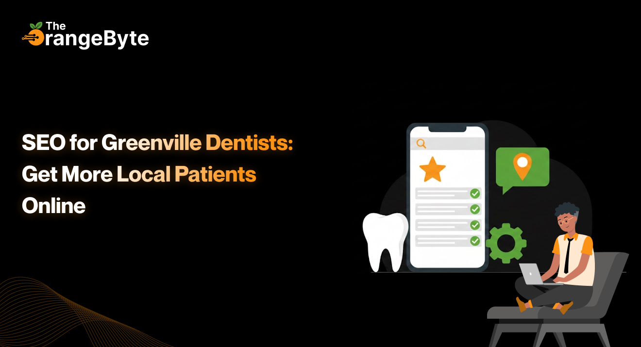 SEO for Greenville Dentists: Get More Local Patients Online