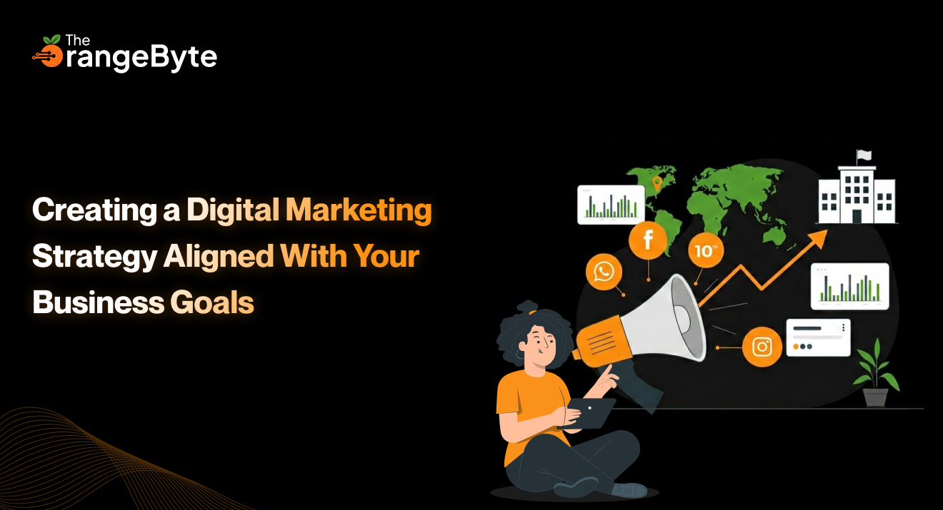 Creating a Digital Marketing Strategy Aligned With Your Business Goals